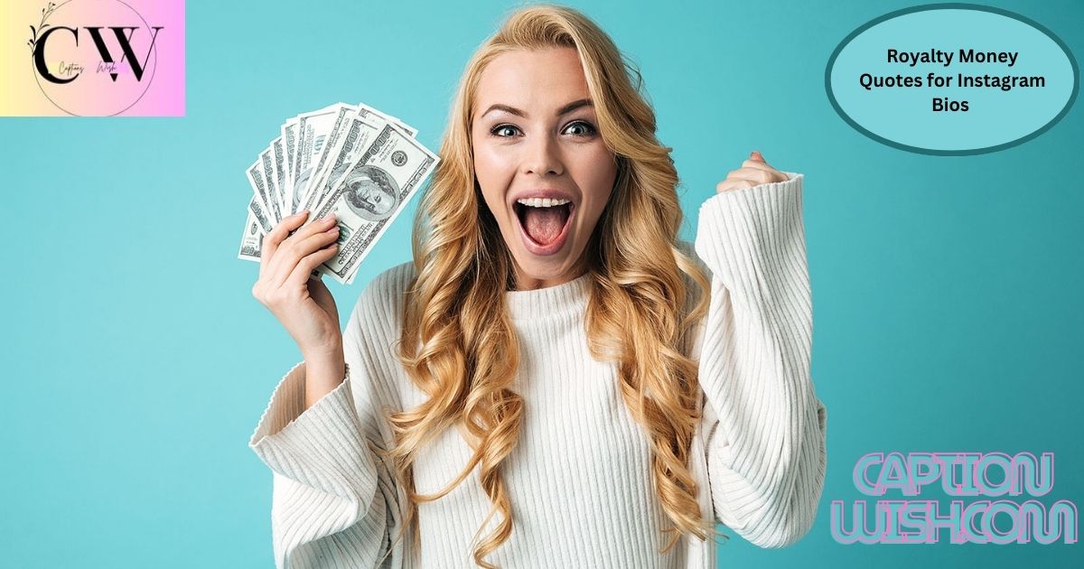 Royalty Money Quotes for Instagram Bios