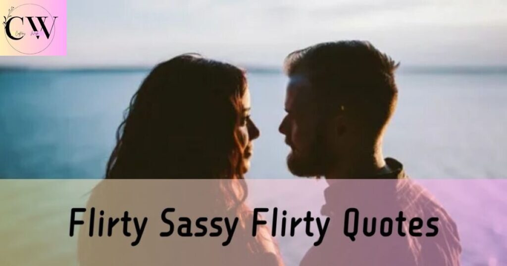 flirty_sassy_flirty_quotes