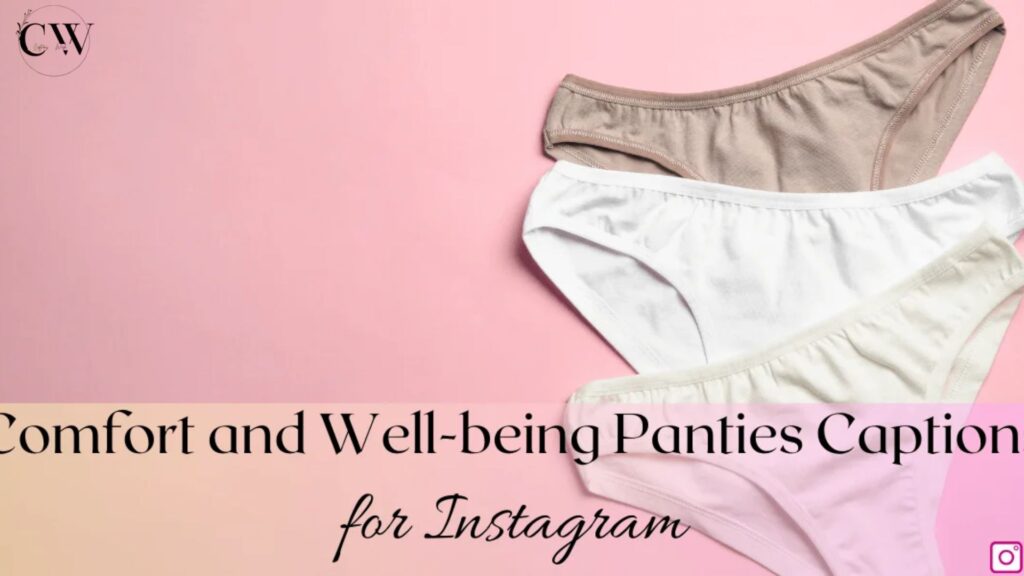 comfort-and-well-being-underwear-captions